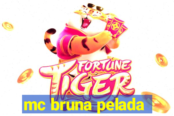 mc bruna pelada